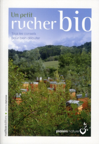 Alphonse_J_r_me-Un_petit_rucher_bio._Tous_les_conseils_pour_bien_d_buter-9782815300155_0