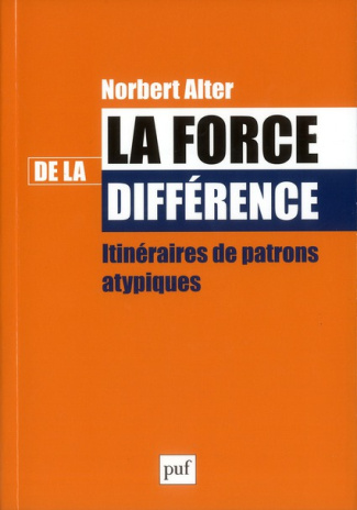 Alter_Norbert-La_force_de_la_diff_rence._Itin_raires_de_patrons_atypiques-9782130617013_0