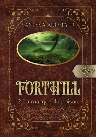 Altmeyer_Vanessa-Forthill_2._La_marque_du_poison-9782322615445_0