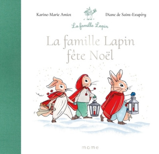 Amiot_Karine-Marie_De_Saint-exup_ry_diane-La_famille_lapin_f_te_No_l-9782728937226_0
