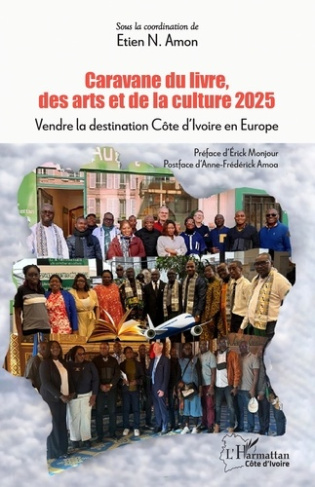 Amon_Etien_N._Monjour_rick_Amoa_Anne-fr_d_ric-Caravane_du_livre_des_arts_et_de_la_culture_2025._Vendre_la_destination_C_te_d_Ivoire_en_Europe-9782336601472_0