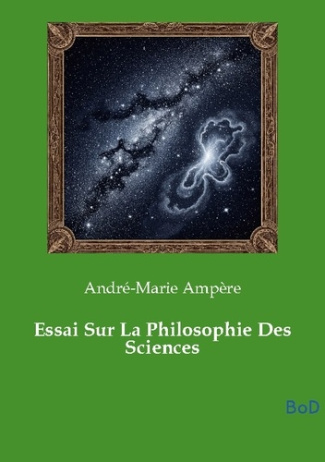 Amp_re_Andr_-Marie-Essai_sur_philosophie_sciences-9791043132780_0