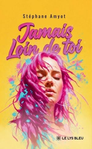 Amyot_St_phane-Jamais_loin_de_toi-9791043752940_0