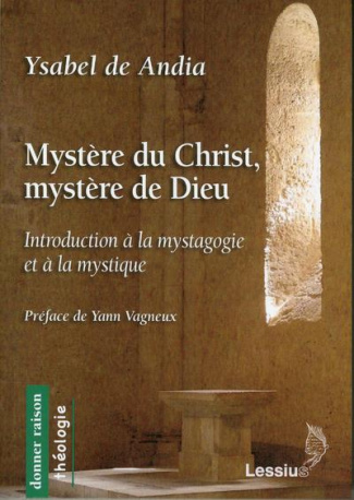 Andia_Ysabel_de_Vagneux_Yann-Myst_re_du_Christ_myst_re_de_Dieu._Introduction_la_mystagogie_et_la_mystique-9782872993635_0