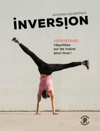 Antoine_Locuratolo-Inversion._Handstand_l_quilibre_sur_les_mains_pour_tous-9782491929145_0