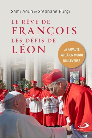 Aoun_Sami_B_rgi_St_phane-Le_r_ve_de_Fran_ois_les_d_fis_de_L_on._La_papaut_face_un_monde_boulevers_-9782897604899_0
