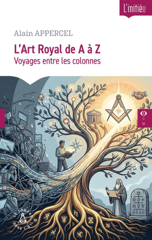 Appercel_Alain-L_Art_royal_les_valeurs_de_A_Z_voyages_entre_les_colonnes-9782487319578_0