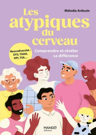 Ardouin_Melodie_Ouziel_Scarlett-Les_atypiques_du_cerveau._Comprendre_et_r_v_ler_sa_diff_rence._Neurodiversit_DYS_TDAH_HPI_TSA.-9782317036682_0