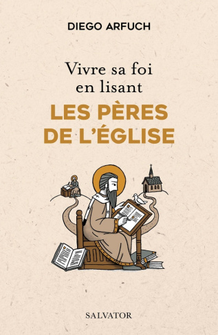 Arfuch_Diego-Vivre_sa_foi_en_lisant_les_P_res_de_l_Eglise-9782706729645_0