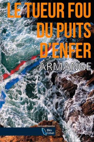 Armange_Xavier-Le_Tueur_fou_du_Puits_d_Enfer-9782842384906_0