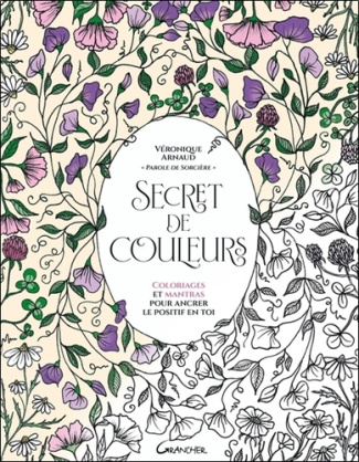 Arnaud_V_ronique-Secret_de_couleurs_-_Coloriages_et_mantras_pour_ancrer_le_positif_en_toi-9782733915967_0