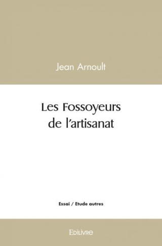 Arnoult_Jean-Les_Fossoyeurs_de_l_artisanat-9782414545094_0