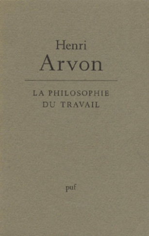Arvon_Henri-LA_PHILOSOPHIE_DU_TRAVAIL-9782130360032_0