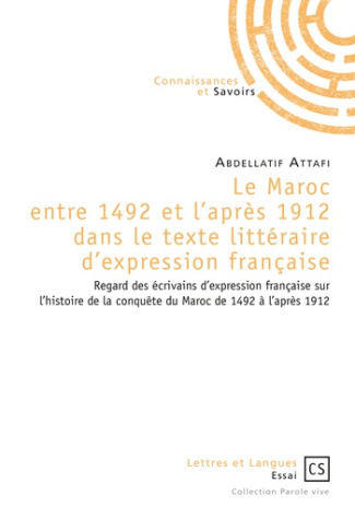 Attafi_Abdellatif-Le_Maroc_entre_1492_et_l_apr_s_1912_dans_le_texte_litt_raire_d_expression_fran_aise._Regard_des_cri-9782753906037_0