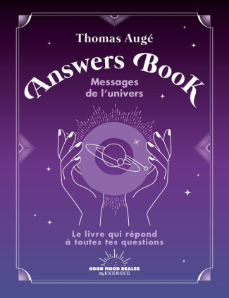 Aug_Thomas-Answers_Book_Messages_de_l_Univers._Le_livre_qui_r_pond_toutes_tes_questions-9782385781194_0