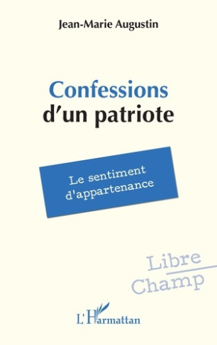Augustin_Jean-Marie-Confessions_d_un_patriote._Le_sentiment_d_appartenance-9782336643595_0