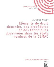 Ayessa_Alphonse-El_ments_de_droit_douanier_des_proc_dures_et_des_techniques_douani_res_dans_les_tats_membres_de_la-9782753901537_0