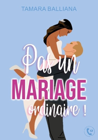BALLIANA_TAMARA-PAS_UN_MARIAGE_ORDINAIRE_-9791096949915_0