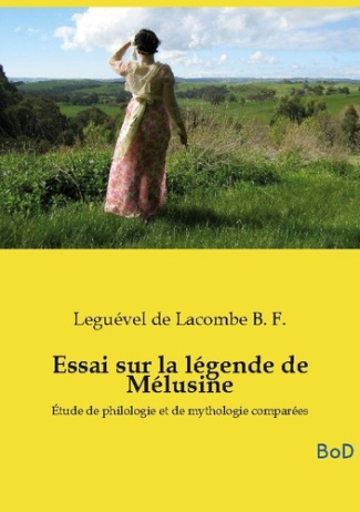 B._F._legu_vel_de_lacombe-Essai_sur_la_l_gende_de_M_lusine._tude_de_philologie_et_de_mythologie_compar_es-9791043132834_0