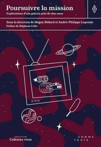 B_dard_Megan-poursuivre_la_mission._explorations_d_une_galaxie_pres_de_chez-9782897946197_0