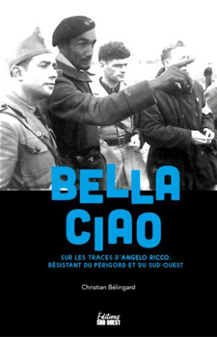 B_lingard_Christian_Bonfreschi_Lucia-Bella_Ciao._Sur_les_traces_d_Angelo_Ricco_r_sistant_du_P_rigord_et_du_Sud-Ouest-9782817707945_0