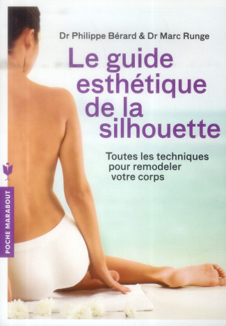 B_rard_Philippe_Runge_Marc-Le_guide_esth_tique_de_la_silhouette_Toutes_les_techniques_pour_remodeler_votre_corps-9782501089272_0