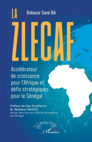 Ba_Babacar_San_Ndiaye_Mankeur-La_Zlecaf._Acc_l_rateur_de_croissance_pour_l_Afrique_et_d_fis_strat_giques_pour_le_S_n_gal-9782336556130_0