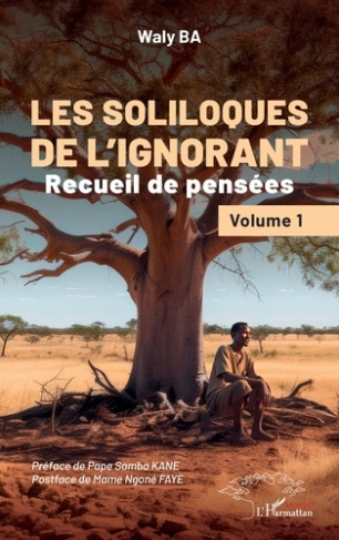 Ba_Waly_Kane_Pape_Samba_Faye_Mame_Ngon_-Les_soliloques_de_l_ignorant._1_Recueil_de_pens_es_-_Volume_1-9782336548487_0
