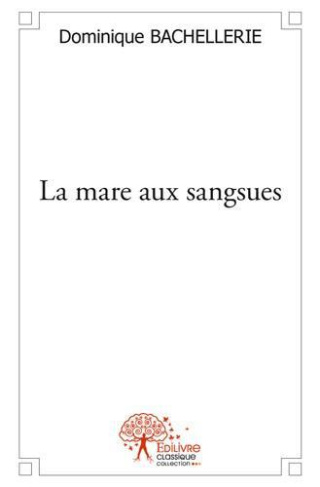 Bachellerie_Dominique-La_mare_aux_sangsues-9782332490339_0