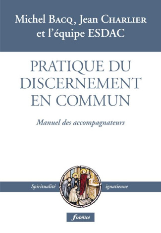 Bacq_Michel_Charlier_Jean-Pratique_du_discernement_en_commun._Manuel_des_accompagnateurs-9782873563509_0