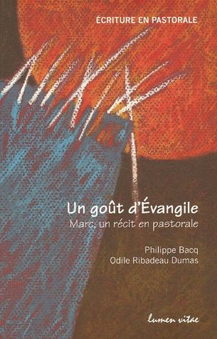 Bacq_Philippe_Ribadeau_Dumas_Odile-Un_go_t_d_Evangile._Marc_un_r_cit_en_pastorale-9782873242848_0