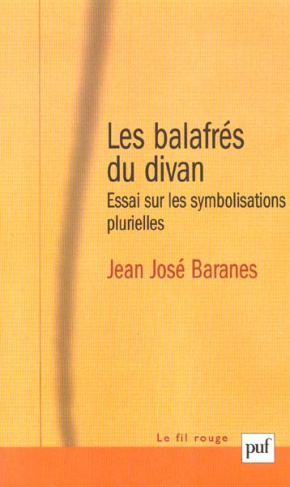 Baranes_Jean-Jos_-Les_balafr_s_du_divan._Essai_sur_les_symbolisations_plurielles-9782130533207_0