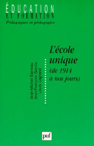 Barreau_Jean-Michel_Garcia_Jean-Fran_ois_Legra-L_ECOLE_UNIQUE._De_1915_nos_jours-9782130492993_0