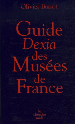 Barrot_Olivier_Le_Vavasseur_Guy-Guide_Dexia_des_Mus_es_de_France._Edition_2007-9782749105277_0