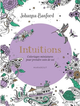 Basford_Johanna-Intuitions._Coloriages_miniatures_pour_prendre_soin_de_soi-9782501199773_0