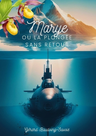Baudoing-Savois_G_rard-Marye._Ou_la_plongee_sans_retour-9782322638789_0