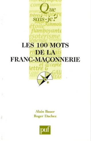 Bauer_Alain_Dachez_Roger-Les_100_mots_de_la_franc-ma_onnerie-9782130562634_0