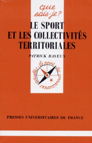 Bayeux_Patrick-LE_SPORT_ET_LES_COLLECTIVITES_TERRITORIALES._1_re_dition-9782130479925_0