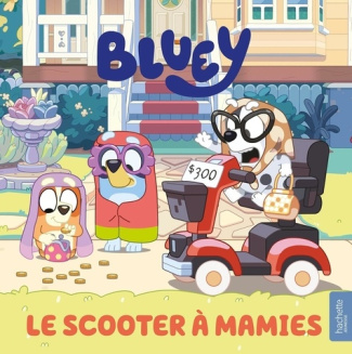 Bbc_Studios_-_ladybird_books_ltd-Bluey_-_Le_scooter_mamies-9782017376576_0