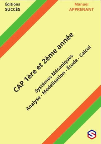 Beau_Florian-Manuel_APPRENANT_CAP_1_re_et_2_me_ann_e._Syst_mes_M_caniques_-_Analyse_-_Mod_lisation_-_tude_-_Calc-9782488662000_0