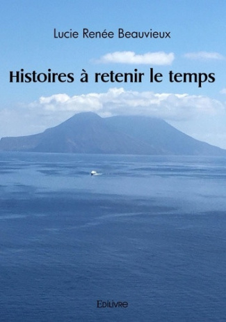 Beauvieux_Lucie_Ren_e-Histoires_retenir_le_temps-9782414596140_0