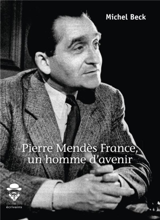 Beck_Michel-Pierre_Mend_s_France_un_homme_d_avenir-9782342156904_0
