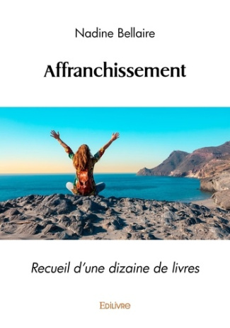 Bellaire_Nadine-Affranchissement._Recueil_d_une_dizaine_de_livres-9782414606252_0