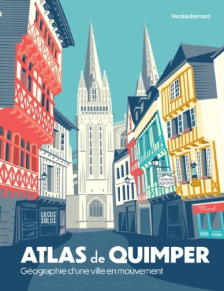 Bernard_Nicolas-Atlas_de_Quimper._G_ographie_dune_ville_en_mouvement-9782368335796_0