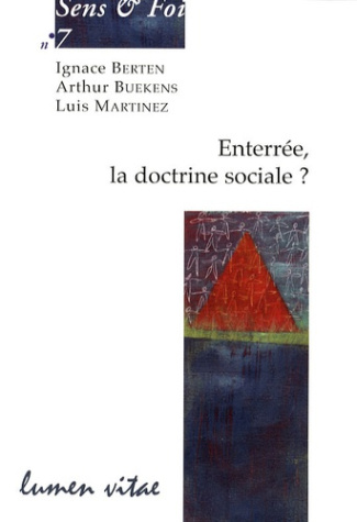 Berten_Ignace_Buekens_Arthur_Martinez_Luis-Enterr_e_la_doctrine_sociale_Actes_de_la_session_pour_membres_des_quipes_d_aum_neries_pr_s_des_m-9782873243555_0