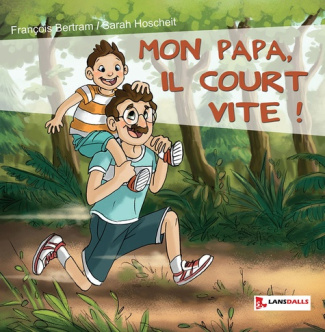 Bertram_Fran_ois_Hoscheit_Sarah-Mon_papa_il_court_vite_-9791095527114_0