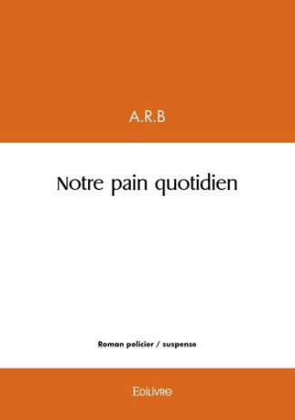 Bertrand_Anne-rafa_le-Notre_pain_quotidien-9782414623235_0