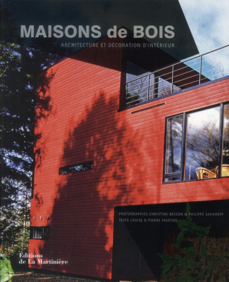 Besson_Christine_Saharoff_Philippe_Faveton_Lou-Maisons_de_bois._Architecture_et_d_coration_d_int_rieur-9782732450735_0