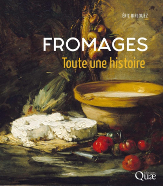Birlouez_Eric-Fromages_-_toute_une_histoire-9782759242429_0