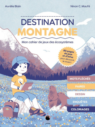 Blain_Aur_lie_Mauf_Ninon_C.-Destination_montagne._Mon_cahier_de_jeu_des_cosyst_mes-9782603031803_0